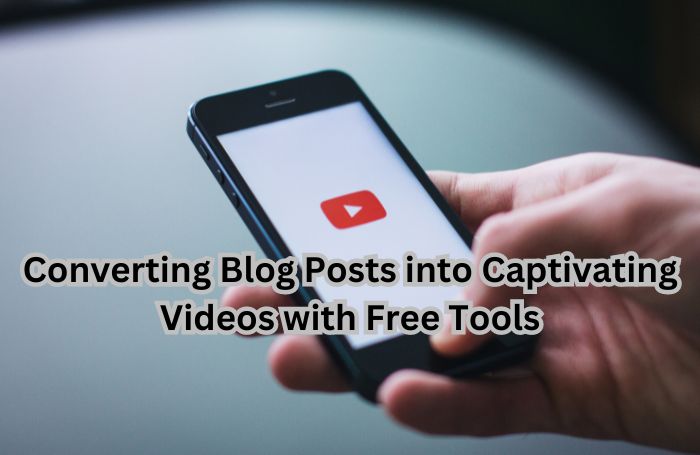 Converting Blog Posts into Captivating Videos with Free Tools